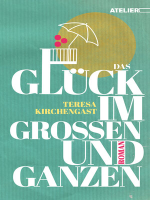 cover image of Das Glück im Großen und Ganzen